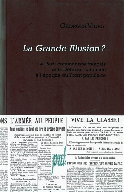 La grande illusion ? : le Parti communiste français et la défense nationale à l'époque du Front populaire