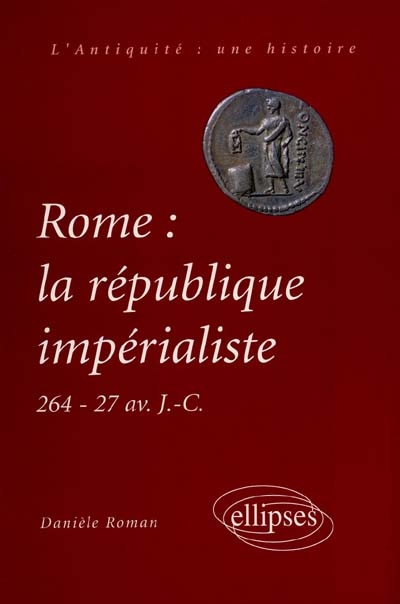 Rome, la république impérialiste : 264-27 av. J.-C.
