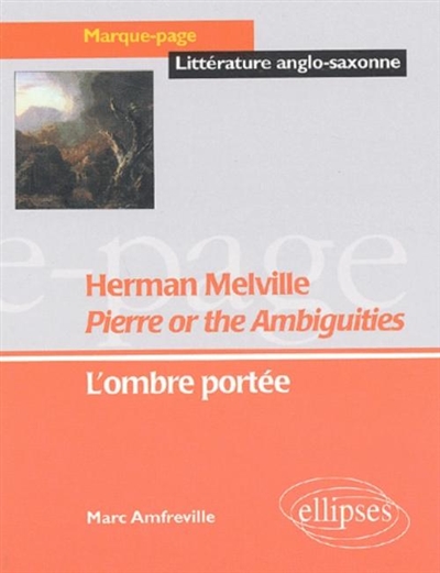 "Pierre or The ambiguities", Herman Melville : l'ombre portée