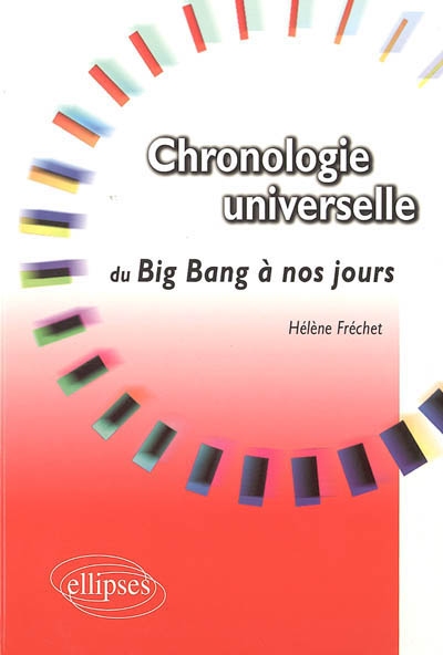 Chronologie universelle : du Big bang à nos jours