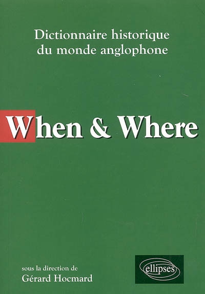 When & where : dictionnaire historique du monde anglophone