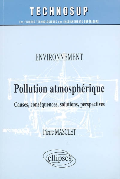 Pollution atmosphérique : causes, conséquences, solutions, perspectives