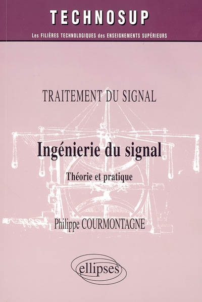 Ingénierie du signal : théorie et pratique