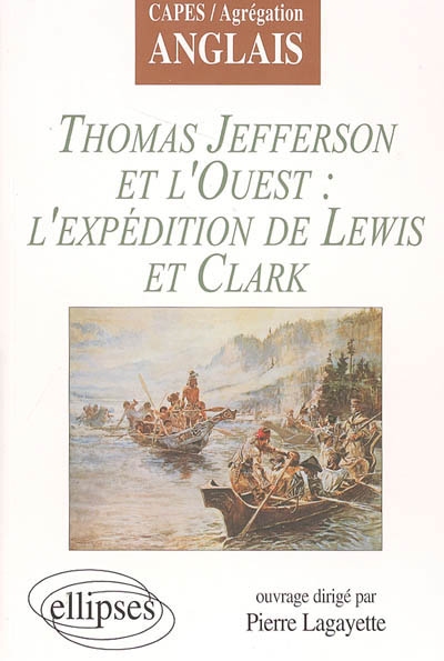 Thomas Jefferson et l'Ouest : l'expéditon de Lewis et Clark