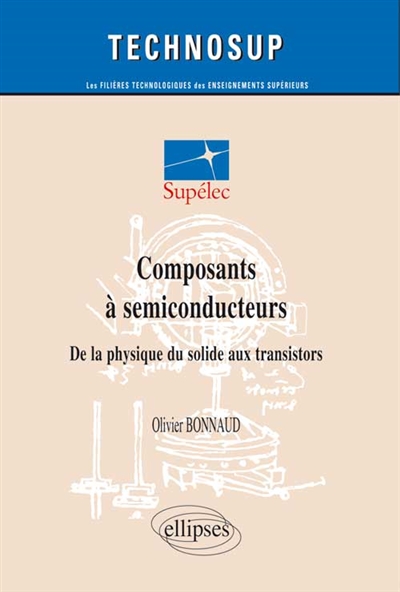 Composants à semiconducteurs : de la physique du solide aux transistors