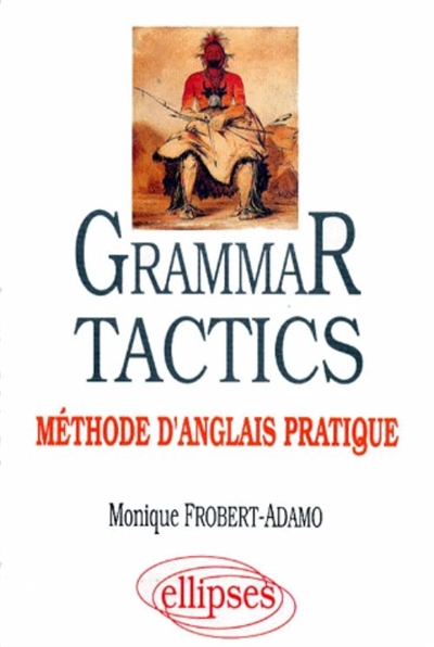 Grammar tactics : méthode d'anglais pratique