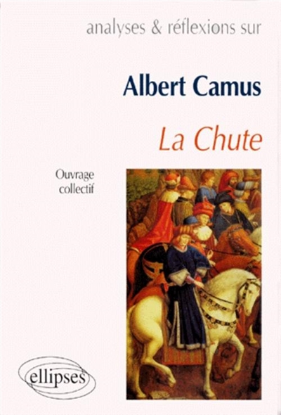 Analyses & réflexions sur Albert Camus, "La chute"