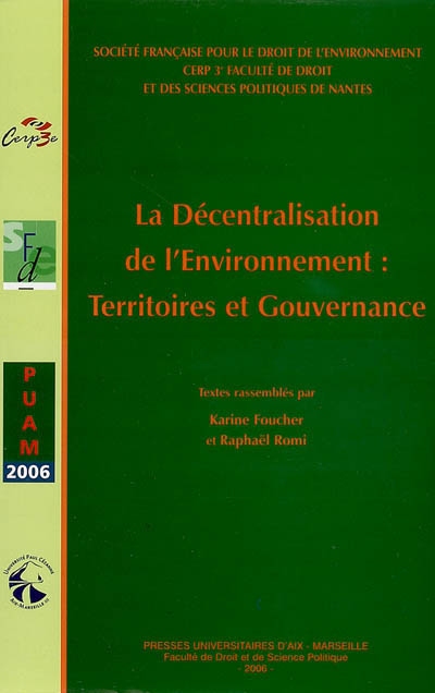 La décentralisation de l'environnement : territoires et gouvernance : actes du colloque de Nantes, 9-10 [décembre] 2004