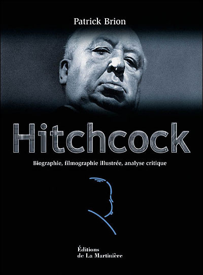 Hitchcock : biographie, filmographie illustrée, analyse critique