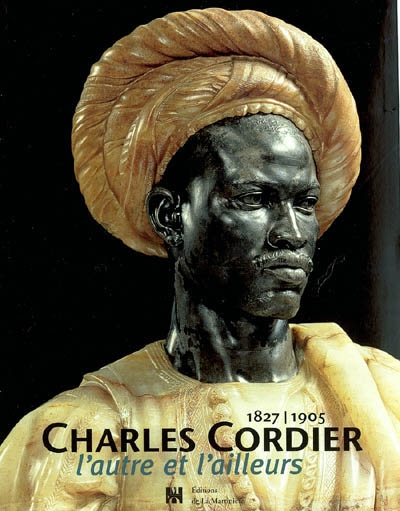 Charles Cordier, l'autre et l'ailleurs : exposition, Paris, Musée d'Orsay, 2 févr.-2 mai 2004