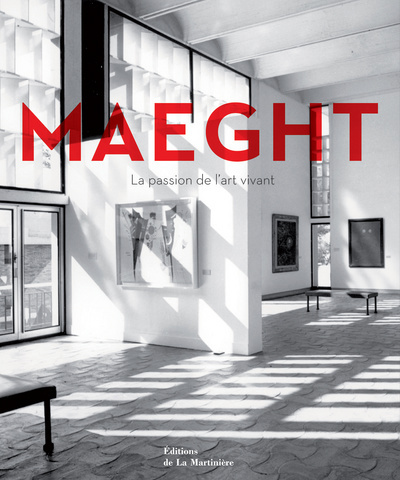 Maeght, la passion de l'art vivant