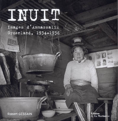 Inuit : images d'Ammassalik Groenland, 1934-1936