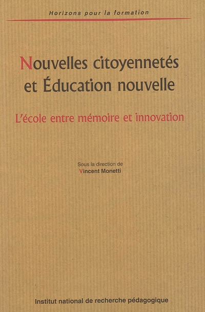Nouvelles citoyennetés et Education nouvelle : l'école entre mémoire et innovation