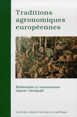 Traditions agronomiques européennes : élaboration et transmission depuis l'Antiquité