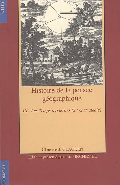 Histoire de la pensée géographique. III , Les temps modernes, XVe-XVIIe siècle