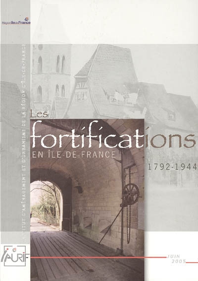 Les fortifications en Ile-de-France, 1792-1944