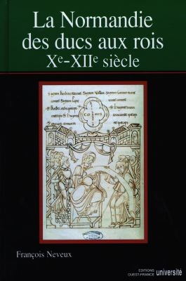 La Normandie des ducs aux rois : Xe-XIIe siècle
