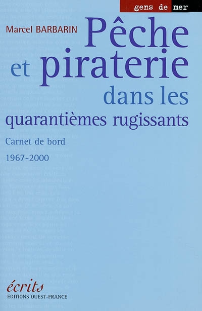 Pêche et piraterie dans les quarantièmes rugissants : carnet de bord 1967-2000
