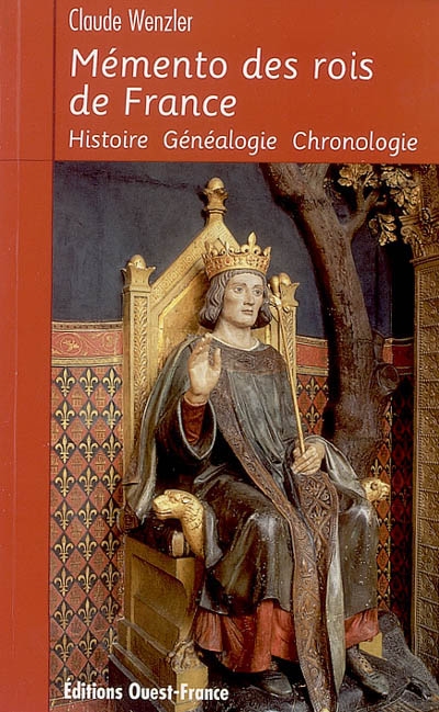 Mémento des rois de France : histoire, généalogie, chronologie