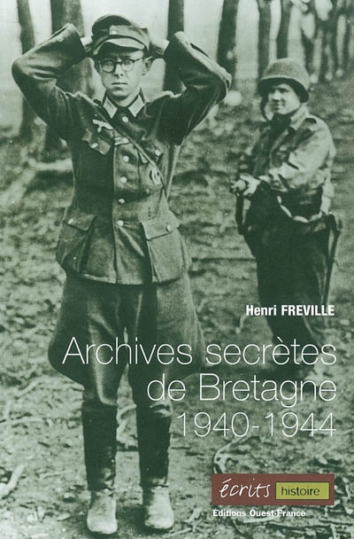 Archives secrètes de la Bretagne : 1940-1944