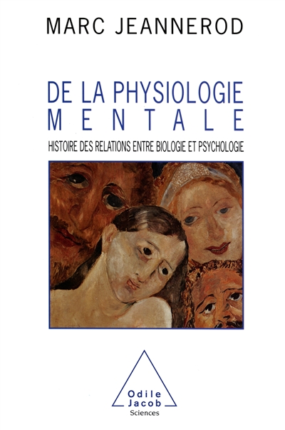 De la physiologie mentale : histoire des relations entre la psychologie et la biologie
