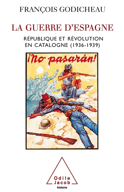La guerre d'Espagne : république et révolution en Catalogne, 1936-1939