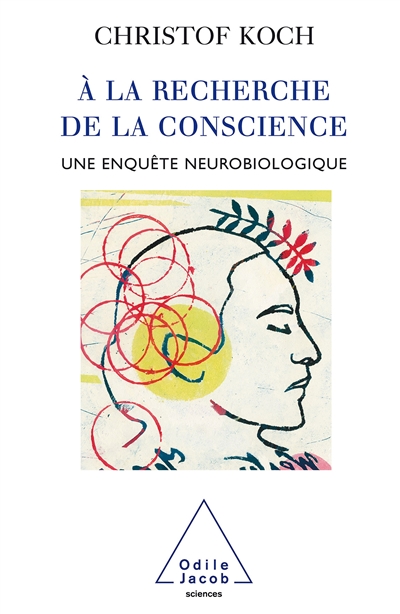 À la recherche de la conscience : une enquête neurobiologique