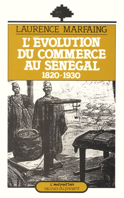 L'évolution du commerce au Sénégal, 1820-1930