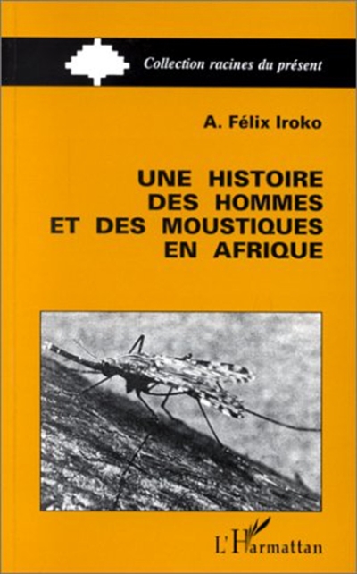 Une histoire des hommes et des moustiques en Afrique