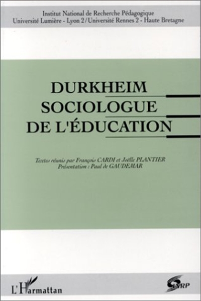 Durkheim, sociologue de l'éducation : [actes des] journées d'études, 15-16 octobre 1992, [Paris]