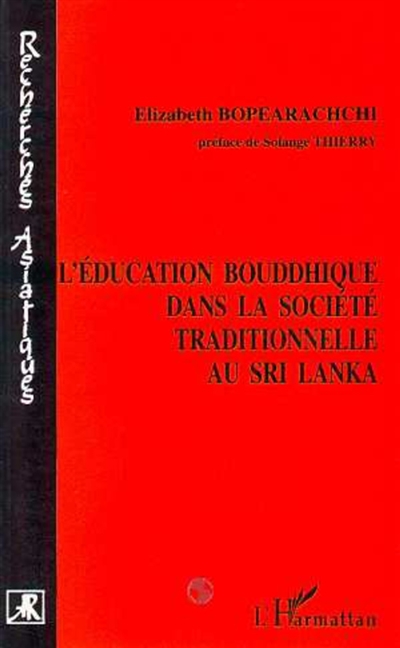 L'éducation bouddhique dans la société traditionnelle au Sri Lanka : les formes de pensée et les formes de socialisation
