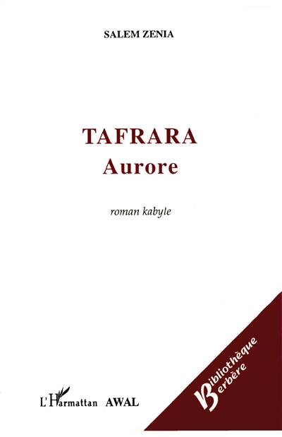 Tafrara (Aurore) : roman kabyle