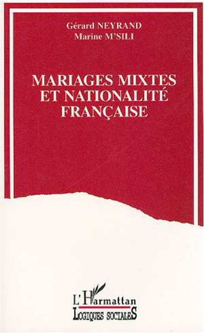 Mariages mixtes et nationalité française : les Français par mariage et leurs conjoints