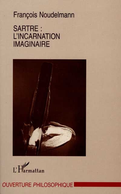 Sartre, l'incarnation imaginaire