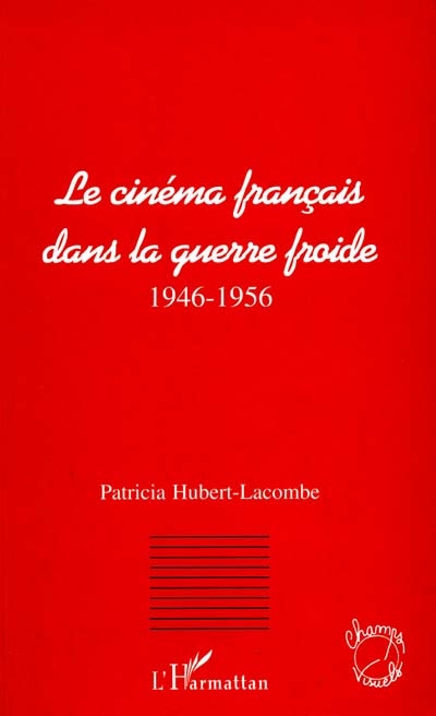 Le cinéma français dans la guerre froide : 1946-1956
