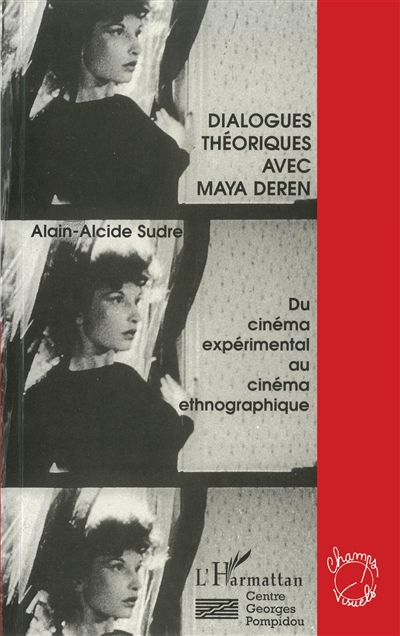 Dialogues théoriques avec Maya Deren : du cinéma expérimental au film ethnographique