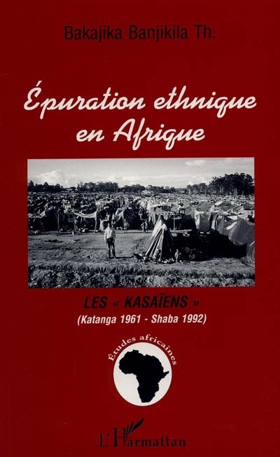 Epuration ethnique en Afrique : les "Kasaïens" (Katanga 1961-Shaba 1992)