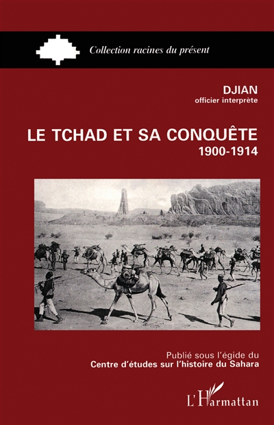 Le Tchad et sa conquête : 1900-1914