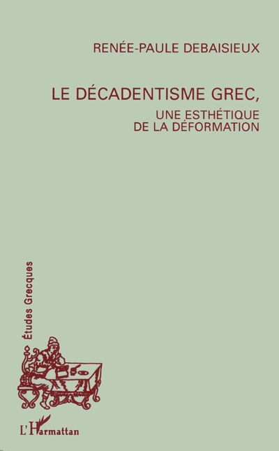 Le décadentisme grec : une esthétique de la déformation