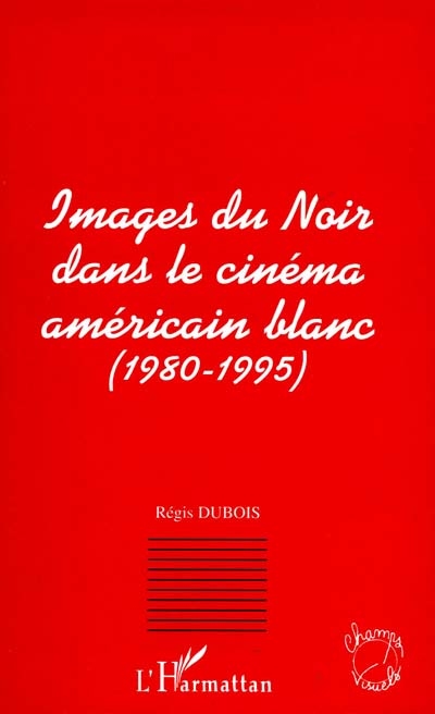 Images du Noir dans le cinéma américain blanc : 1980-1995