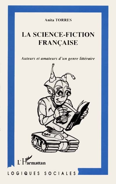 La science-fiction française : auteurs et amateurs d'un genre littéraire