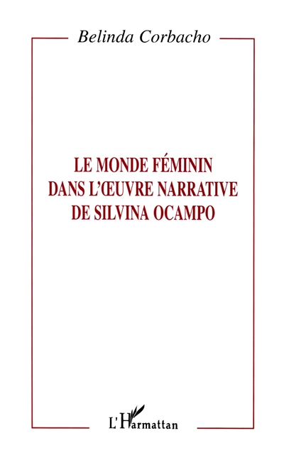 Le monde féminin dans l'oeuvre narrative de Silvina Ocampo