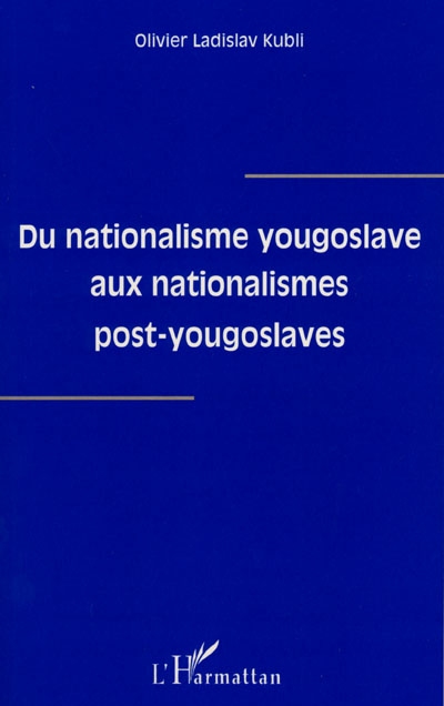 Du nationalisme yougoslave aux nationalismes post-yougoslaves