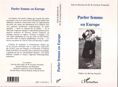 Parler femme en Europe : la femme, image et langage, de la tradition à l'oral quotidien ;