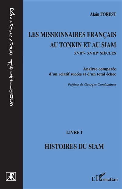Les missionnaires français au Tonkin et au Siam : XVIIe-XVIIIe siècles : analyse comparée d'un relatif succès et d'un total échec