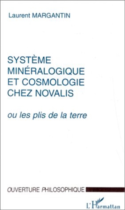 Système minéralogique et cosmologie chez Novalis ou Les plis de la Terre