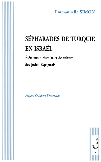 Sépharades de Turquie en Israël : éléments d'histoire e de culture des Judéo-Espagnols