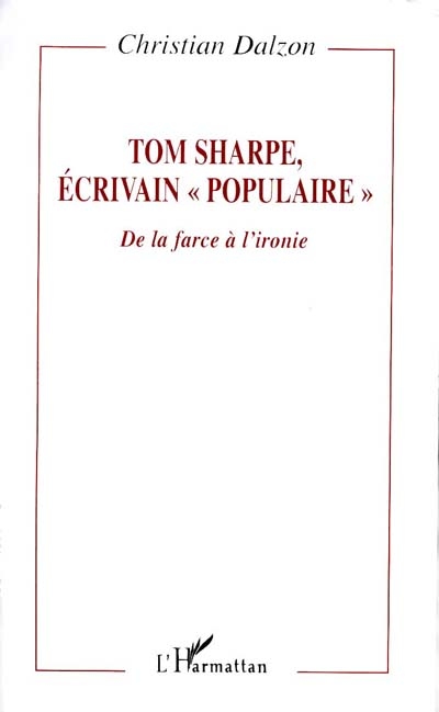 Tom Sharpe, écrivain populaire : de la farce à l'ironie