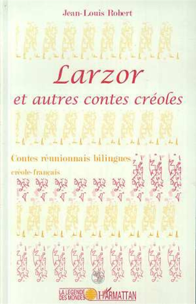 Larzor : et autres contes créoles : contes réunionnais bilingues créole-français