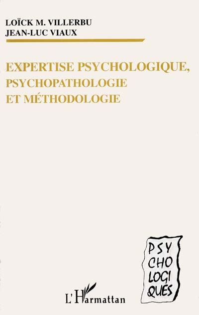 Expertise psychologique, psychopathologie et méthodologie